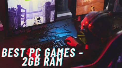 Best PC Games You Can Play on a 2GB RAM PC .